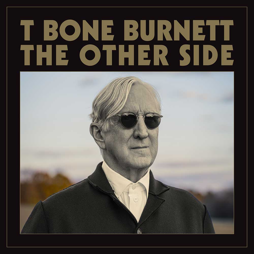 T Bone Burnett The Other Side